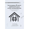 The Scandal of White Complicity in US Hyper-Incarceration: A Nonviolent Spirituality of White Resistance