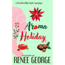 Aroma Holiday: A Paranormal Women's Fiction Cozy Mystery Novel