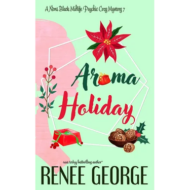 Aroma Holiday: A Paranormal Women's Fiction Cozy Mystery Novel