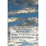The Last Four Things: Death, Judgment, Heaven, Hell: Large Print Edition