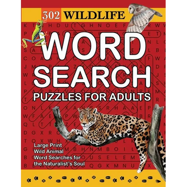 302 Wildlife Word Search Puzzles for Adults: Wild Animal Word Searches for the Naturalist's Soul