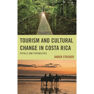 Tourism and Cultural Change in Costa Rica: Pitfalls and Possibilities