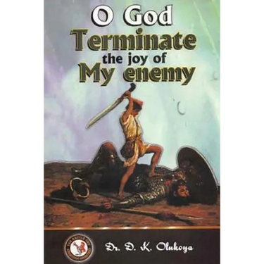 O God Terminate the Joy of My Enemy