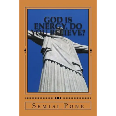 God is Energy. Do you Believe?: The Combined Books