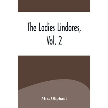 The Ladies Lindores, Vol. 2