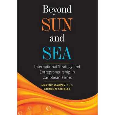 Beyond Sun and Sea: International Strategy and Entrepreneurship in Caribbean Firms