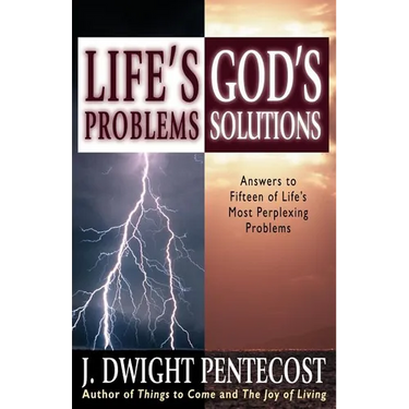Life's Problems--God's Solutions: Answers to Fifteen of Life's Most Perplexing Problems