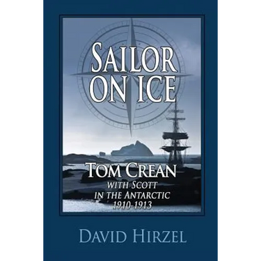 Sailor on Ice: Tom Crean: with Scott in the Antarctic 1910-1913