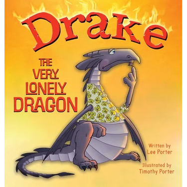 Drake the Very Lonely Dragon: A Picture Book About Being Different for Kids Ages 4-8