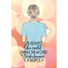 She believed she could change the world so she became a nurse notebook. Gift idea for thankyou and Christmas.: Perfect gift for a graduation nurse or
