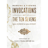 Morning & Evening Invocations and the Ten Sevens before Sunrise & before Sunset