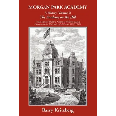 Morgan Park Academy: A History (Volume I)