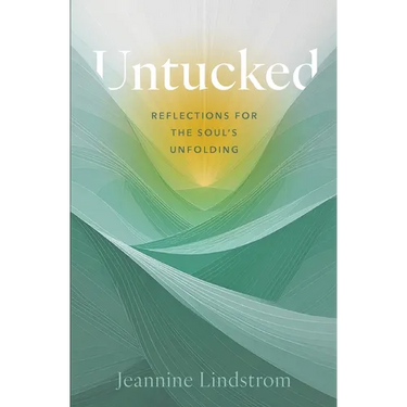 Untucked: Reflections for the Soul's Unfolding