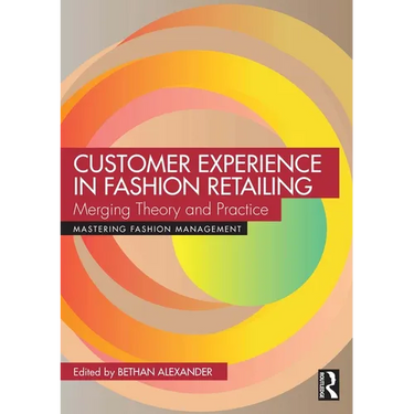 Customer Experience in Fashion Retailing: Merging Theory and Practice
