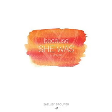 Because She Was: A Memoir