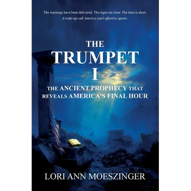 The Trumpet I: The Ancient Prophecy That Reveals America's Final Hour