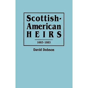 Scottish-American Heirs, 1683-1883