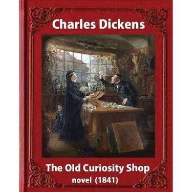 The Old Curiosity Shop(1841), by Charles Dickens, paiting George Cattermole: (10 August 1800 - 24 July 1868) and dedicated Samuel Rogers (30 July 1763