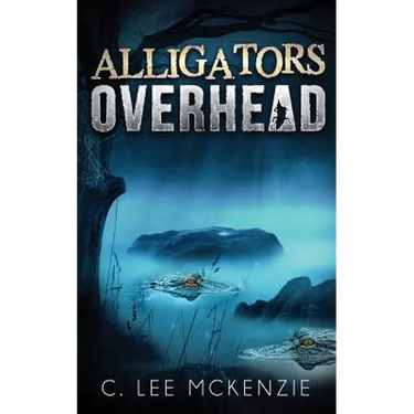 Alligators Overhead: The Adventures of Pete and Weasel Book 1