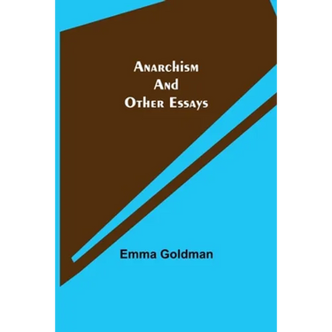 Anarchism and Other Essays