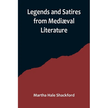 Legends and Satires from Mediæval Literature