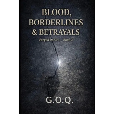The Blood, Borderlines and Betrayals: The Life of a Man Who Should Not Have Survived
