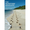 The Investors' Advocate: Practical Counsel for Successful Investing
