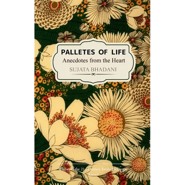 Palettes of Life Anecdotes from the Heart