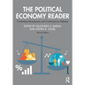 The Political Economy Reader: Contending Perspectives and Contemporary Debates