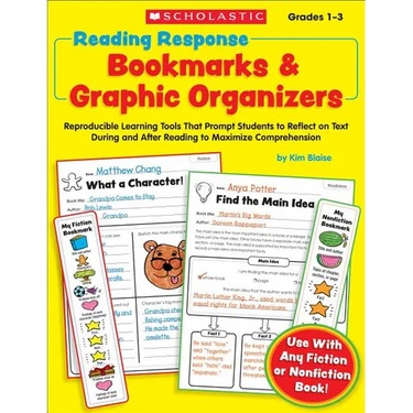 Reading Response Bookmarks & Graphic Organizers: Reproducible Learning Tools That Prompt Students to Reflect on Text During and After Reading to Maxim