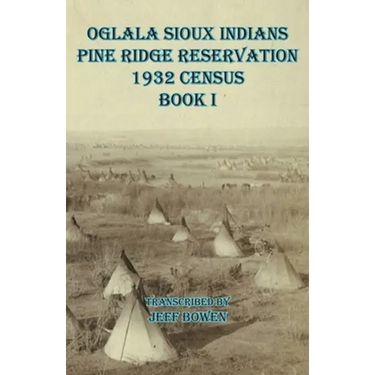 Oglala Sioux Indians Pine Ridge Reservation 1932 Census Book I
