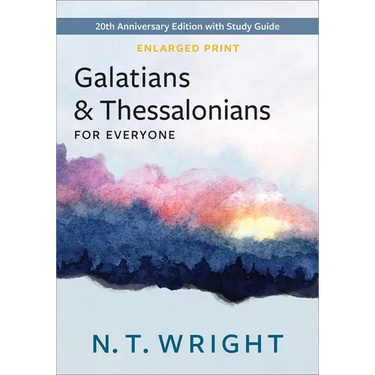 Galatians and Thessalonians for Everyone, Enlarged Print