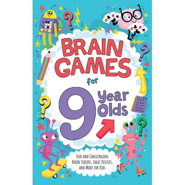 Brain Games for 9 Year Olds: Fun and Challenging Brain Teasers, Logic Puzzles, and More for Kids