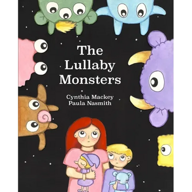 The Lullaby Monsters: A Night Time Adventure