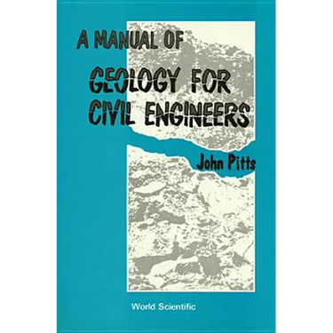 A Manual of Geology for Civil Engineers