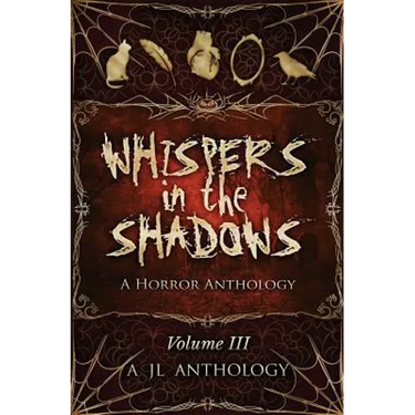 Whispers in the Shadows: A Horror Anthology