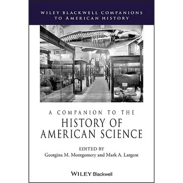 A Companion to the History of American Science