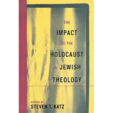 The Impact of the Holocaust on Jewish Theology
