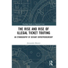 The Rise and Rise of Illegal Ticket Touting: An Ethnography of Deviant Entrepreneurship