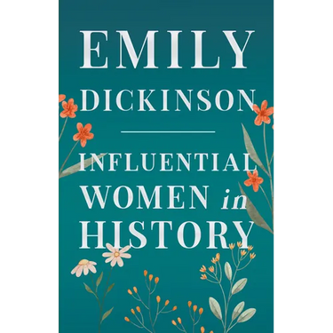 Emily Dickinson - Influential Women in History