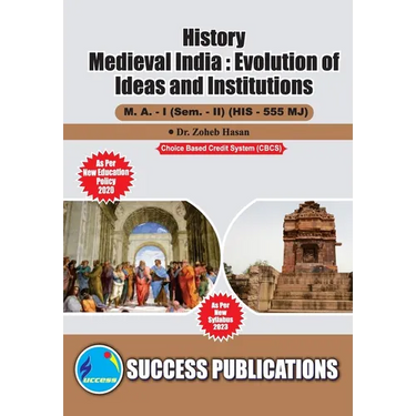 Medieval India: Evolutin of Ideas and Institutions, First Year, M.A, Sem-II-English