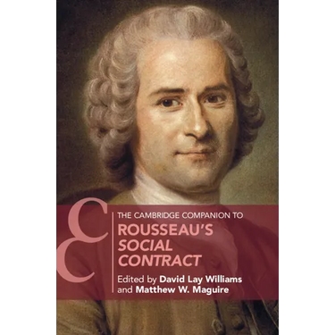 The Cambridge Companion to Rousseau's Social Contract