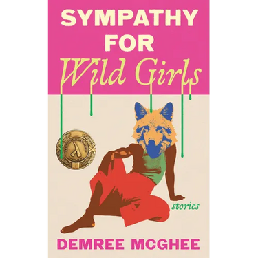 Sympathy for Wild Girls: Stories
