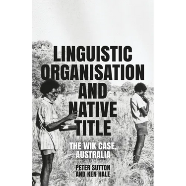 Linguistic Organisation and Native Title: The Wik Case, Australia