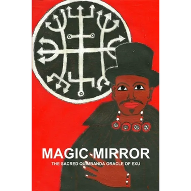 Magic Mirror, the Sacred Quimbanda Oracle of Exu