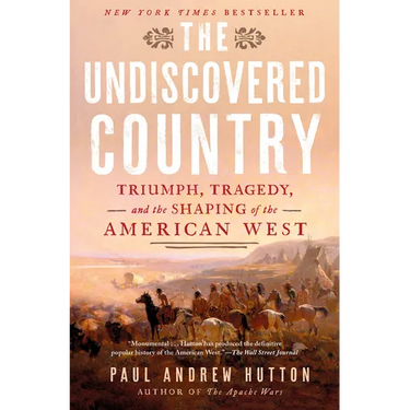 The Undiscovered Country: Triumph, Tragedy, and the Shaping of the American West
