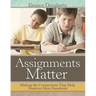 Assignments Matter: Making the Connections That Help Students Meet Standards