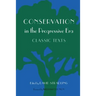 Conservation in the Progressive Era: Classic Texts