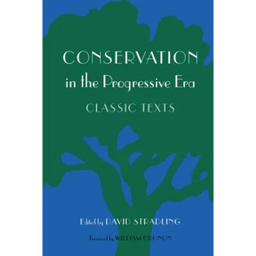 Conservation in the Progressive Era: Classic Texts