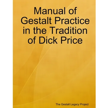 Manual of Gestalt Practice in the tradition of Dick Price